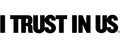 I Trust in US 
